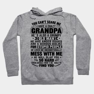 you cant scare me i have a crazy grandpa Hoodie